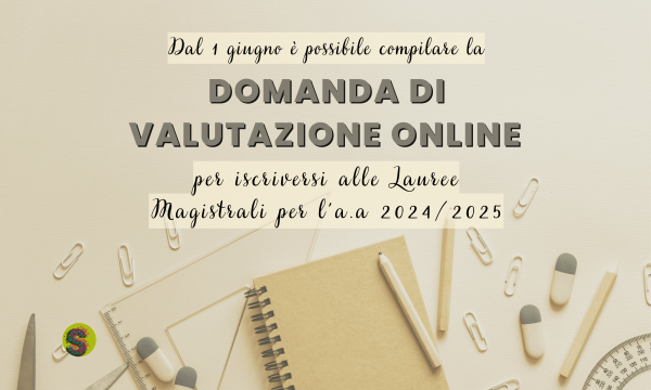 E' possibile presentare la domanda di valutazione per iscriversi alle lauree magistrali