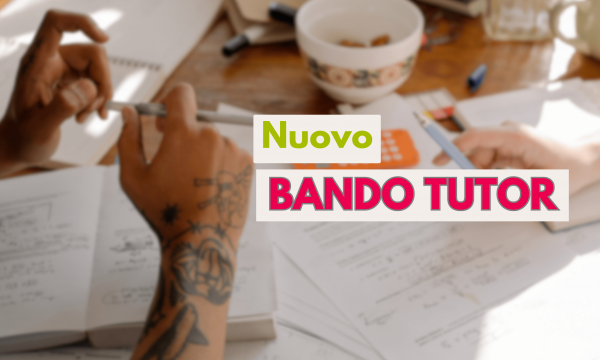Bando di selezione per l’attribuzione di assegni di tutorato orientativo e didattico.