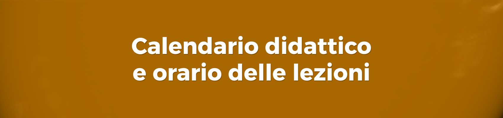 Calendario didattico e orario delle lezioni